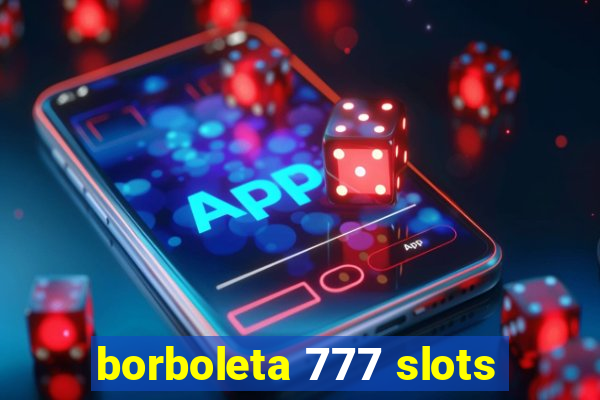 borboleta 777 slots